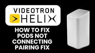 Vidéotron Helix Pods Not Connecting 2025 🧩 Pairing Fix ⚡ Get Your Mesh WiFi Back Online Fast screenshot 5
