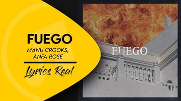 Fuego - Manu Crooks, Anfa Rose I Lyrics/Letra