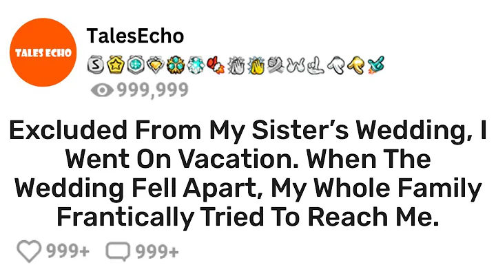 Excluded From My Sister’s Wedding, I Went On Vacation. When The Wedding Fell Apart, My Whole Family
