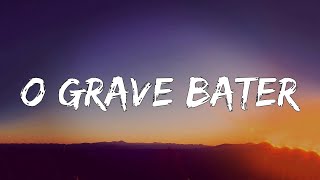O Grave Bater  (Letra/Lyrics)