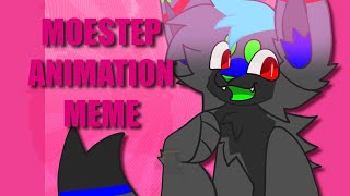 Moestep || Animation Meme || FINISHED YCH