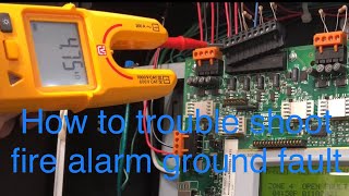 How to troubleshoot a fire alarm system ground fault