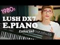 How to get rich lush piano sound on yamaha dx7