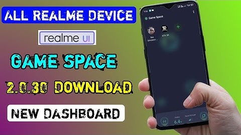 Download 2.0.30 Realme UI Game Space 2.0.30 | New Dashboard & Feature Game Space New Update