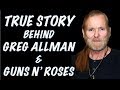 Guns N' Roses:The True Story Behind Gregg Allman (Allman Brothers) and His History With GNR