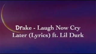 Drake   Laugh Now Cry Later Lyrics ft  Lil Durk