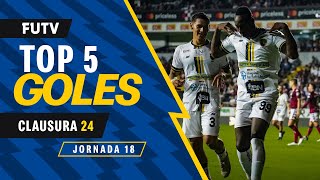 TOP 5 Goles / Jornada 18 / Clausura 2024