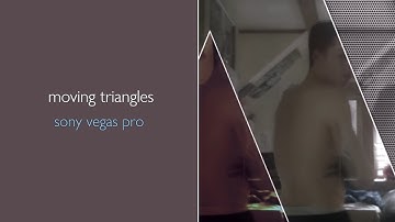 moving triangles - vegas pro tutorial