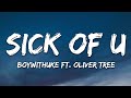 BoyWithUke  - Sick of U (Lyrics) ft. Oliver Tree