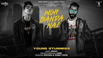 WOH BANDA NAI (Audio) - Young Stunners | Talha Anjum | Talhah Yunus | Jokhay | Kali Denali Music