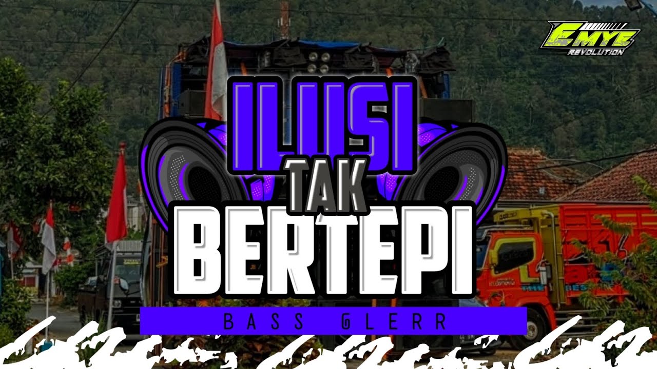 DJ ILUSI TAK BERTEPI | NROTOK X BASS GLERR | BUAT CEK SOUND - EMYE REVOLUTION