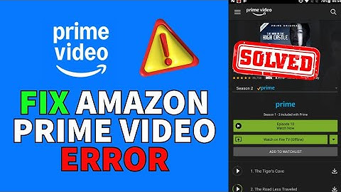 How to Fix Amazon Prime Video Error Issues 2025?