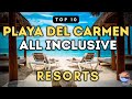 Top 10 des htels tout compris  playa del carmen mexique 2023