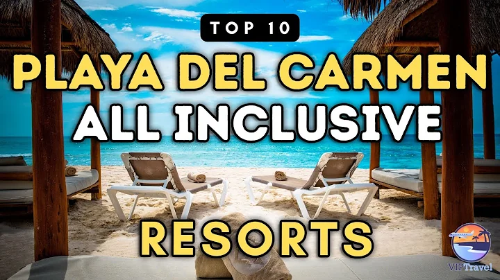 Top 10 All Inclusive Resorts in Playa del Carmen Mexico
