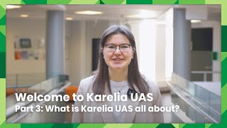 Welcome to Karelia UAS: What is Karelia UAS all about?
www.karelia.fi/en
IG: @karelia_amk
@karelia_internationalstudies
FB: @KareliaUniversityOfAppliedSciences Welcome to Karelia UAS: What is Karelia UAS all about?