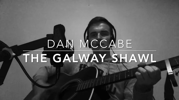 The Galway Shawl (Dan McCabe)