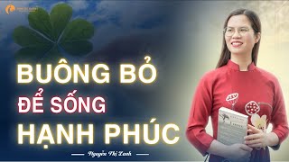 Bí Quyết Buông Bỏ Để Sống Đời Hạnh Phúc Nguyễn Thị Lanh