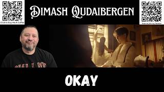 First Time Reaction - Dimash Qudaibergen - Okay | OMV