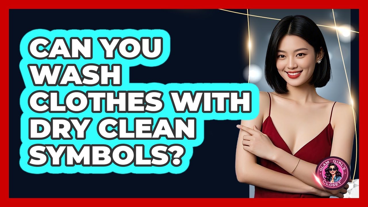 Can You Wash Clothes With Dry Clean Symbols?
