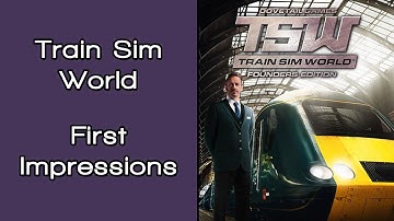 Train Sim World First Impressions