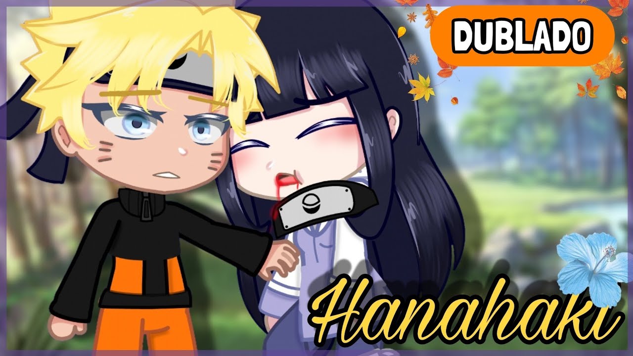 HANAHAKI🥀||Mini-Filme|| DUBLADO (Gacha club) NaruHina