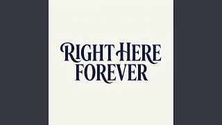 Right Here Forever