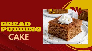 Bread Pudding Cake #cake