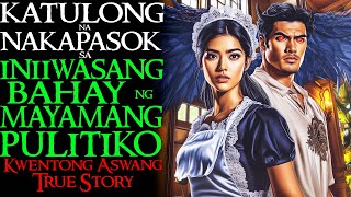 KATULONG NA NAKAPASOK SA INIIWASANG BAHAY NG MAYAMANG PULITIKO | Kwentong Aswang | True Story