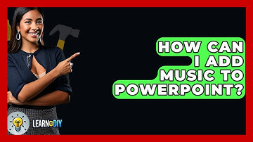 How Can I Add Music To PowerPoint? - LearnToDIY360.com