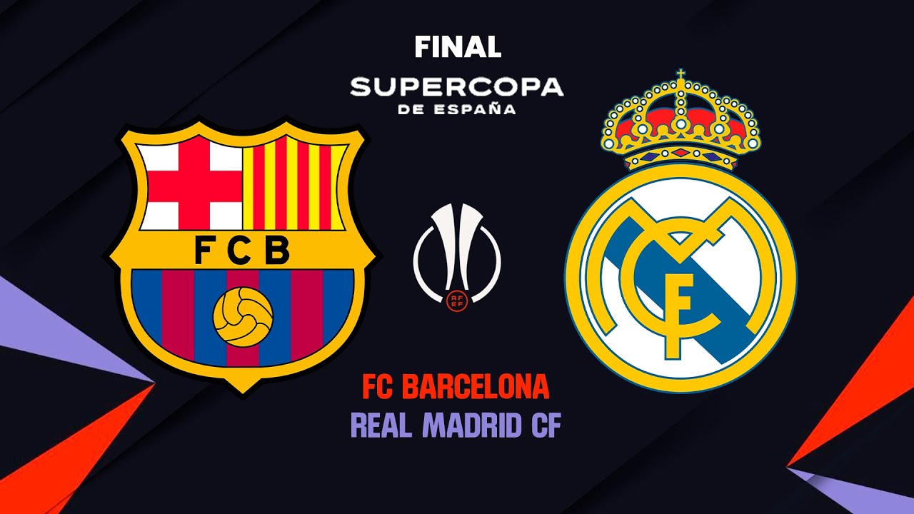 🔴[EN VIVO] ⚽FC Barcelona - Real Madrid CF⚽FINAL - SUPERCOPA DE ESPAÑA ...