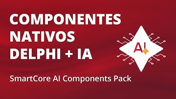 Componentes nativos Delphi para trabalhar com IA (SmartCore AI)