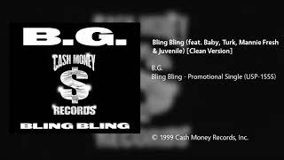 B.G. - Bling Bling (feat. Baby, Turk, Mannie Fresh & Juvenile) [Clean Version]