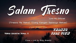 Salam Tresno - Cover - Tresno Ra Bakal Ilang Kangen Sansoyo Bekas ~