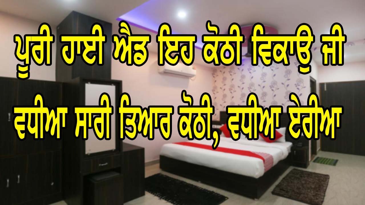 new high end ehh kothi vikau ji, saari tyar vadiya area