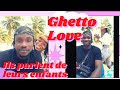 #Ghettovi & #Lauraa parlent de leurs enfants: Ghetto Love