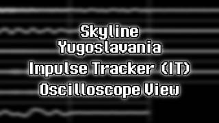 Skyline - “Yugoslavania” (IT) [Oscilloscope View]