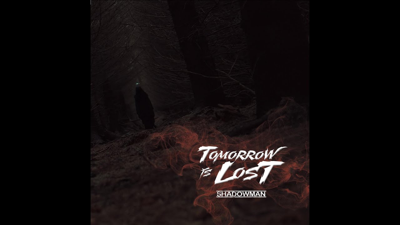 TOMORROW IS LOST - Shadowman (Official Video) auf YouTube ansehen TOMORROW IS LOST - Shadowman (Official Video) auf YouTube ansehen