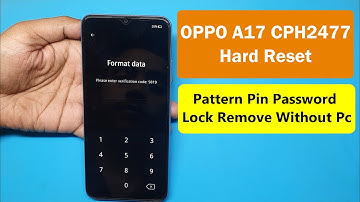 OPPO A17 Hard Reset | Oppo A17 Cph2477 Pattern Pin Password Lock Remove Without Pc