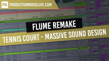 Flume Synth Tennis Court - Massive Sound Design Tutorial Lorde