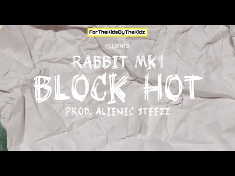 Rabbit MK1   Block Hot Official Visualizer