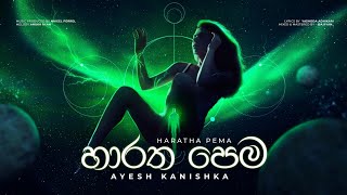 Haratha Pema - Ayesh Kanishka Ft.naigel Forrel