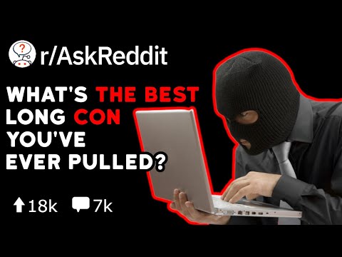 What's The Best Con You Were Able To Pull Off? (Reddit Stories r/AskReddit)