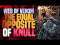 The God Of Light: The Opposite Of Knull | Web Of Venom: Wraith