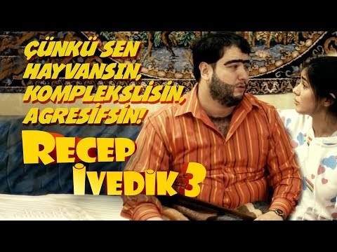 Çünkü Sen Hayvansın, Komplekslisin, Agresifsin | Recep İvedik 3