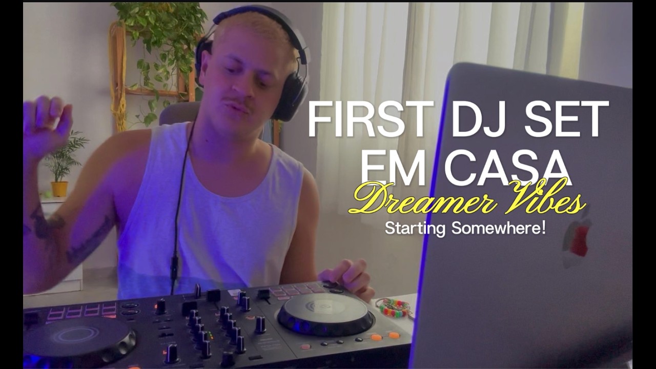 Dj Set Dreamer Vibes - em casa