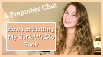 My 7-Step Plan For Plotting My NaNoWriMo Book - Preptober Chats