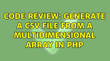 Code Review: Generate a CSV file from a multidimensional array in php