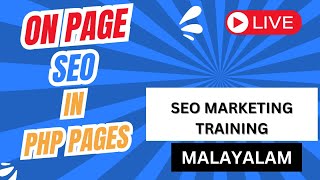 SEO On Page in PHP Pages - SEO Training Malayalam Class Live