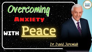 Turning point - Sermon Today with Dr. David Jeremiah || Overcoming Anxiety With Peace