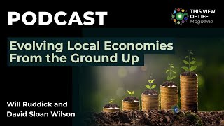 Evolving Local Economies From the Ground Up with Will Ruddick @ProSocialWorld